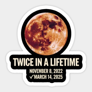 Twice in a Lifetime Total Lunar Eclipse March 14 2025 Sticker